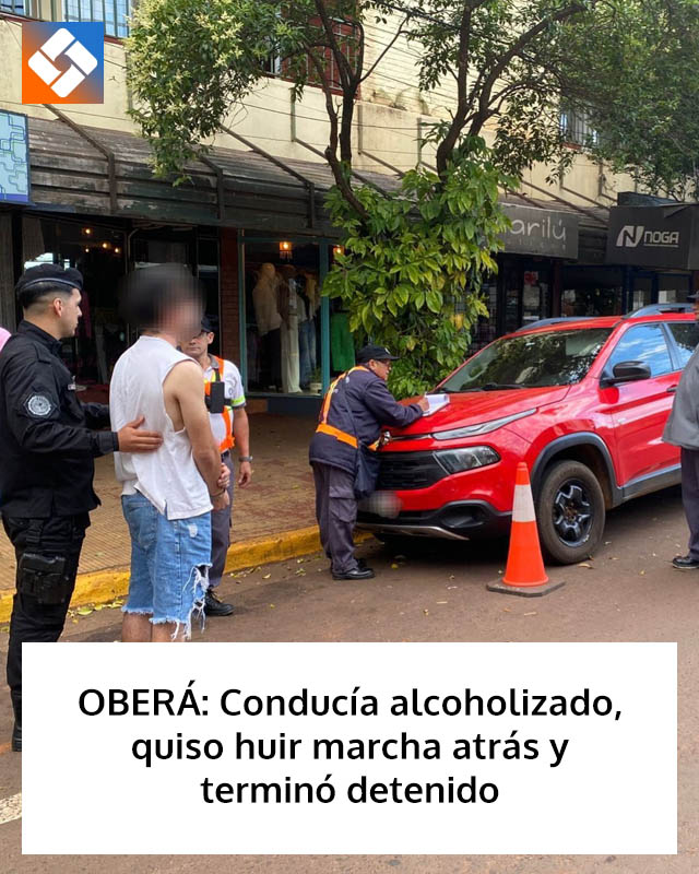 OBERÁ: Conducía alcoholizado, quiso huir marcha atrás y terminó detenido