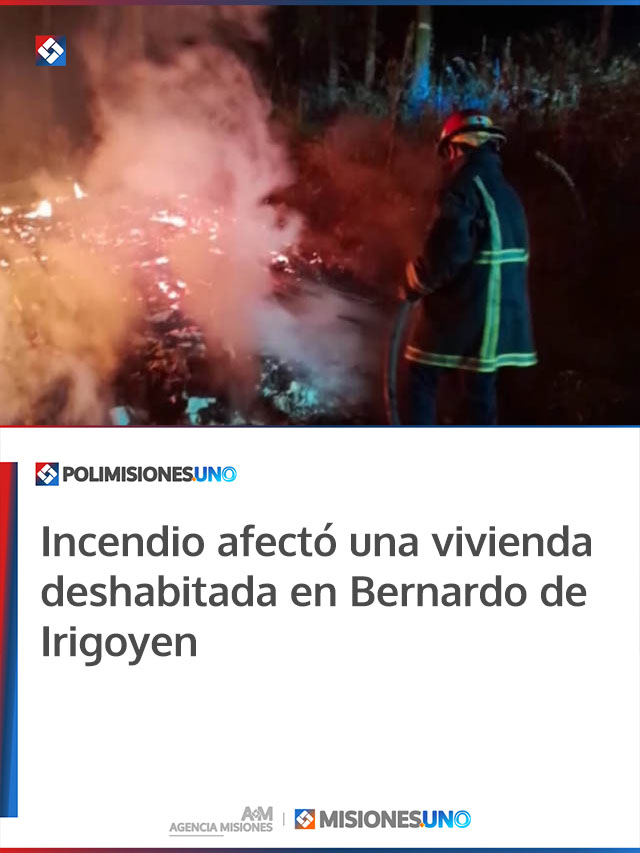 Incendio afectó una vivienda deshabitada en Bernardo de Irigoyen