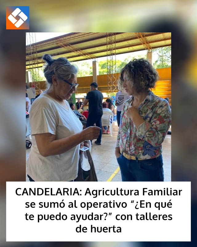 CANDELARIA: Agricultura Familiar se sumó al operativo “¿En qué te puedo ayudar?” con talleres de huerta