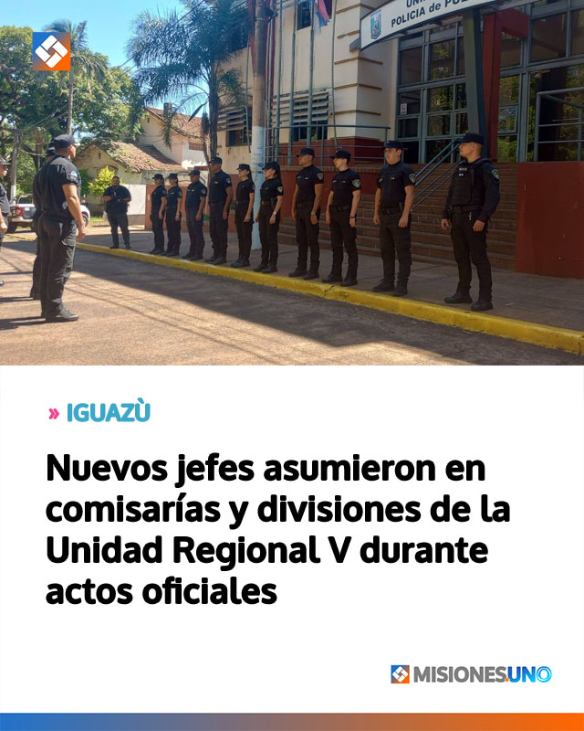 IGUAZÙ: Nuevos jefes asumieron en comisarías y divisiones de la Unidad Regional V durante actos oficiales