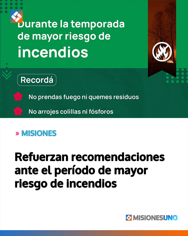 Refuerzan recomendaciones ante el período de mayor riesgo de incendios