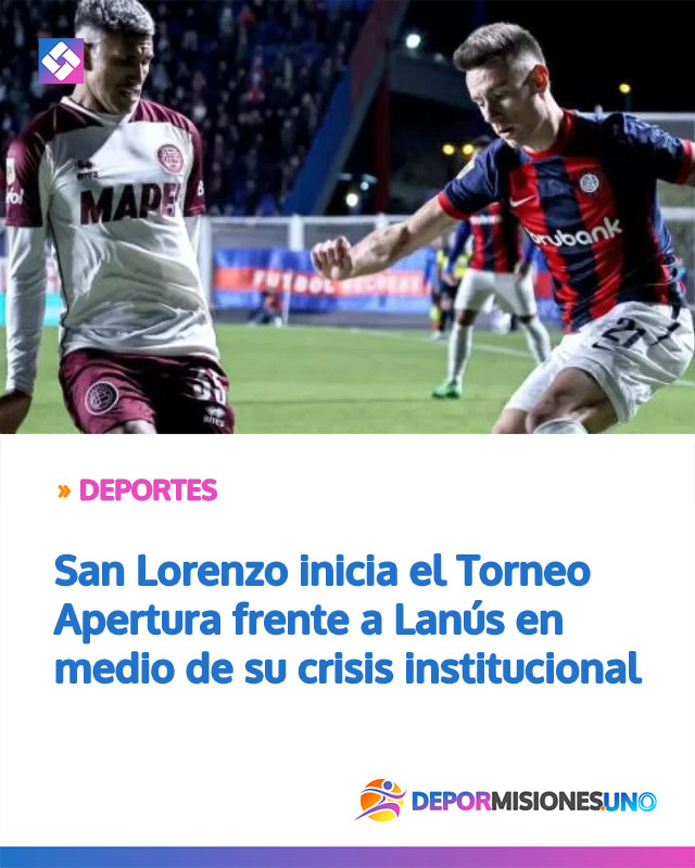 San Lorenzo inicia el Torneo Apertura frente a Lanús en medio de su crisis institucional